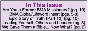 In This Issue Are You a Former BMA Missionary? (pg. 10) BMA Global/Lifeword Insert (pgs. 5 8) Epic Story of Truth (Pa...
