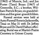 (1963) of Muncie, Ind.; and Jon Foster (Tami) Bryan (1967) of Greenville, S.C.; a brother, William Patrick Bryan; six...
