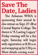Save The Date, Ladies The Arkansas WMA is sponsoring their annual ladies retreat on Sept. 27 28 at Central Baptist Co...